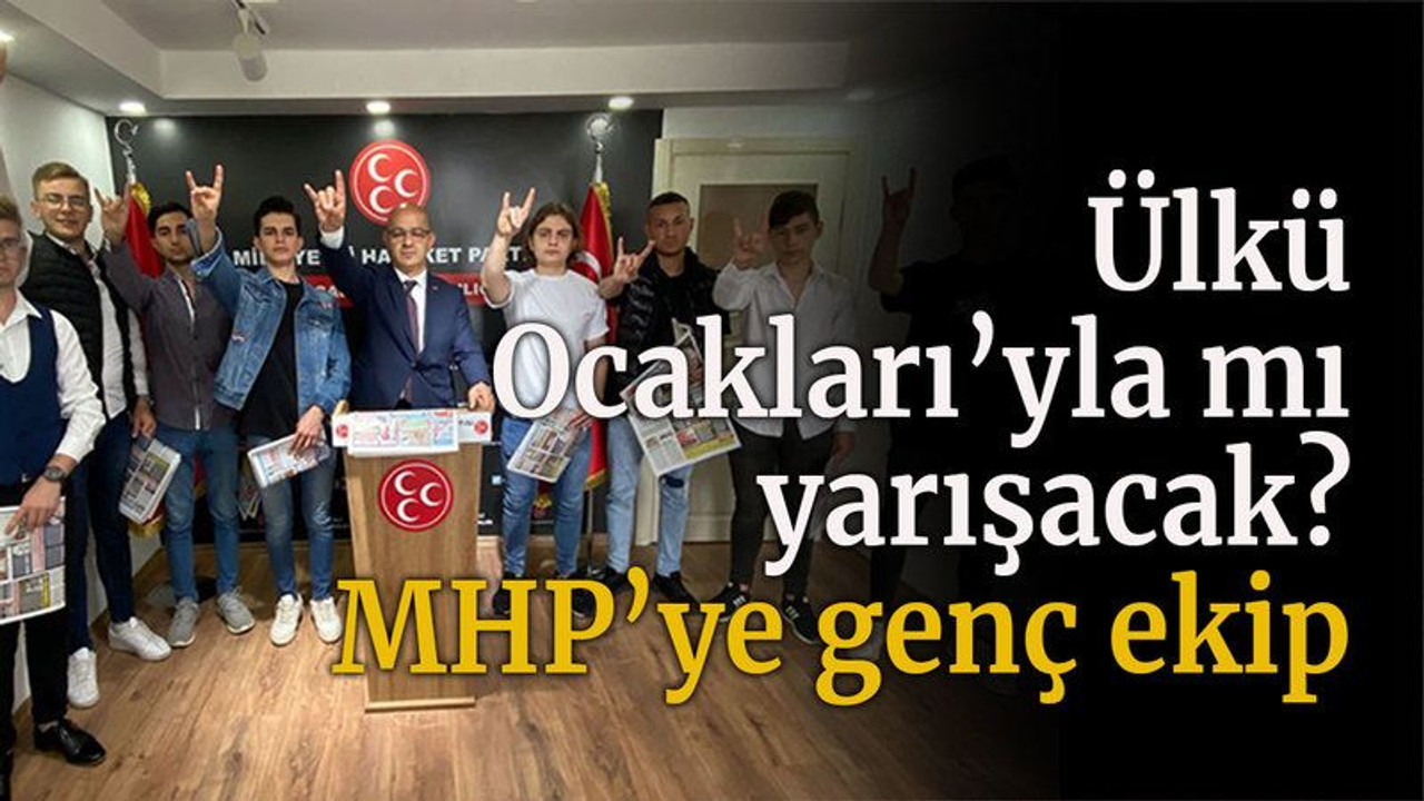 Ülkü Ocakları’yla mı yarışacak? MHP’ye genç ekip